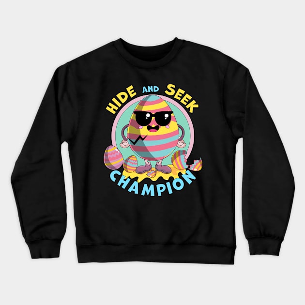 Hide and Seek Champion Egg - Funny Easter Bunny Crewneck Sweatshirt by OrangeMonkeyArt